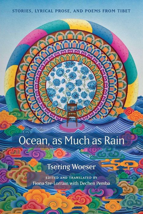 Text: "Ocean, as Much as Rain", "Tsering Woeser". Bunte kreisförmige Muster und florale Elemente, Stuhl in der Mitte.