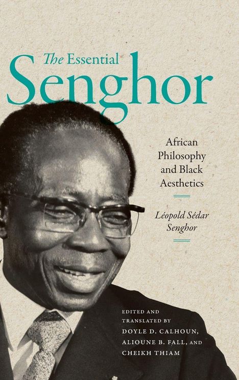 Cover-Text: "The Essential Senghor: African Philosophy and Black Aesthetics." Schwarz-Weiß-Foto eines lächelnden Mannes.