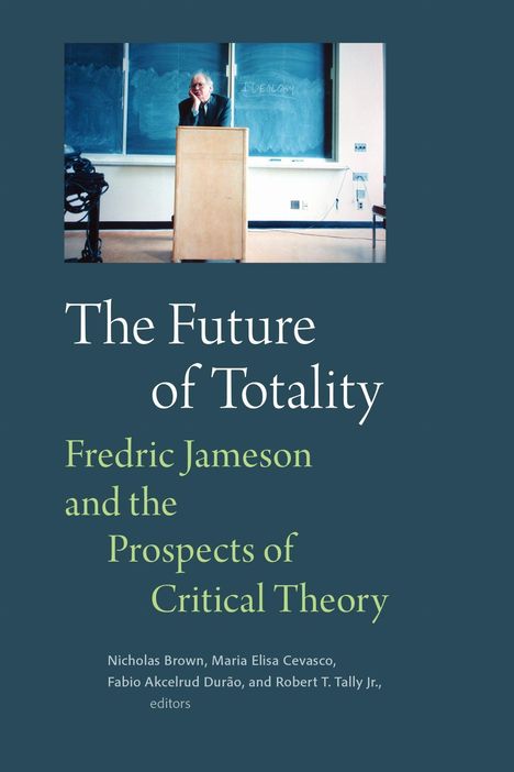 "The Future of Totality: Fredric Jameson and the Prospects of Critical Theory." Oben liegt ein Foto eines Dozenten.