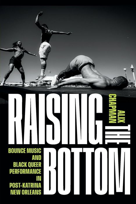 „RAISING THE BOTTOM,“ Alix Chapman. „Bounce Music and Black Queer Performance in Post-Katrina New Orleans.“ Zwei tanzende Figuren.