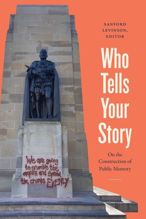 "Who Tells Your Story" von Sanford Levinson. Denkmal mit Statue, darauf steht in Rot: "We are going to crumble the empire...".