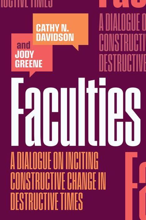 "Cathy N. Davidson and Jody Greene: Faculties. A Dialogue on Inciting Constructive Change in Destructive Times." Purpurne Hintergrund.