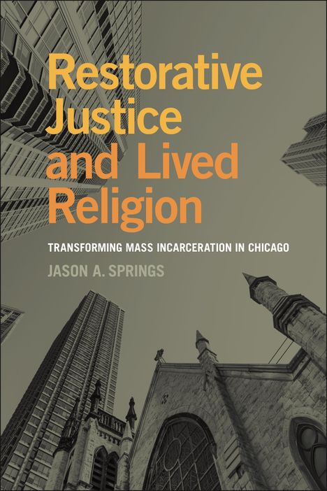 Jason A. Springs: Springs, J: Restorative Justice and Lived Religion, Buch