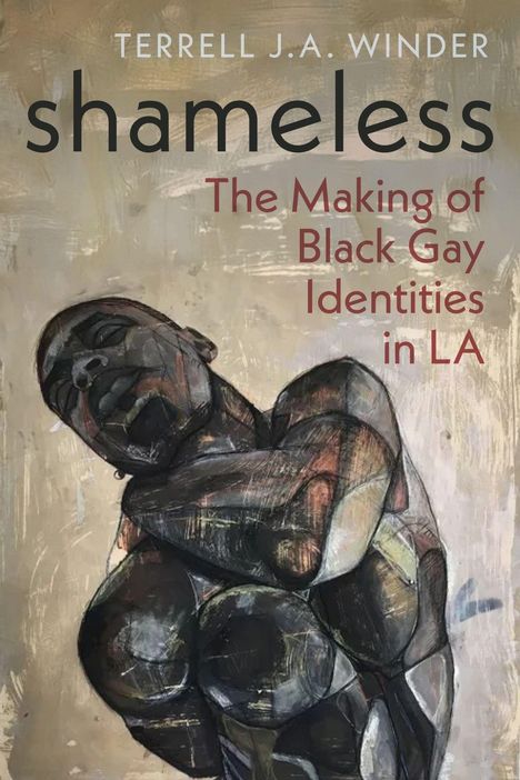 Text: "TERRELL J.A. WINDER shameless The Making of Black Gay Identities in LA." Illustration eines zusammengerollten Körpers.