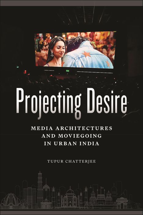 Tupur Chatterjee: Projecting Desire, Buch