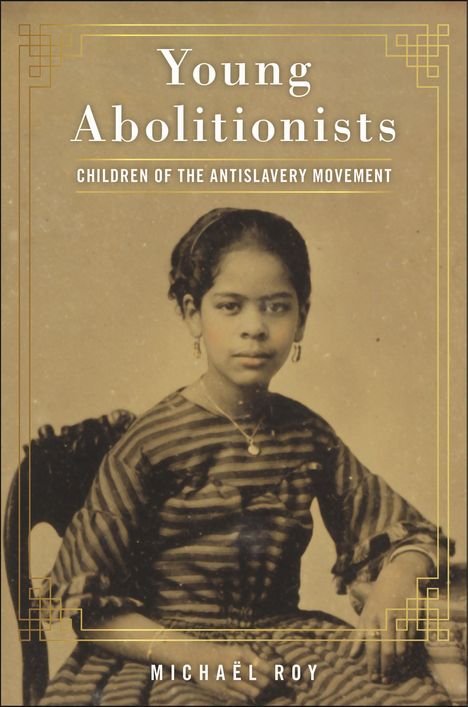 Michaël Roy: Young Abolitionists, Buch