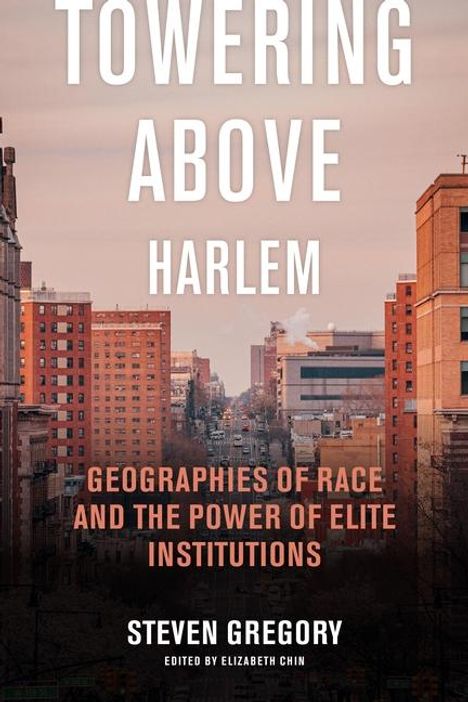 Steven Gregory: Towering Above Harlem, Buch