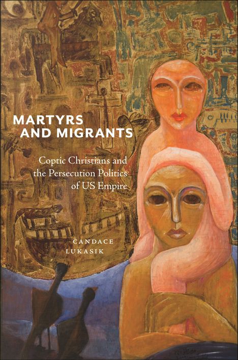 Candace Lukasik: Martyrs and Migrants, Buch