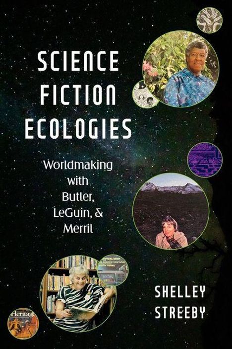 „Science Fiction Ecologies. Worldmaking with Butler, LeGuin, & Merril. Shelley Streeby.“ Hintergrund: Sternenhimmel.