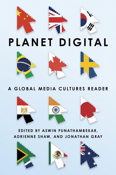 "Planet Digital: A Global Media Cultures Reader" 12 Flaggen-Pfeile für Länder wie China, UK, Brasilien.