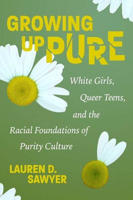Lauren D Sawyer: Growing Up Pure, Buch