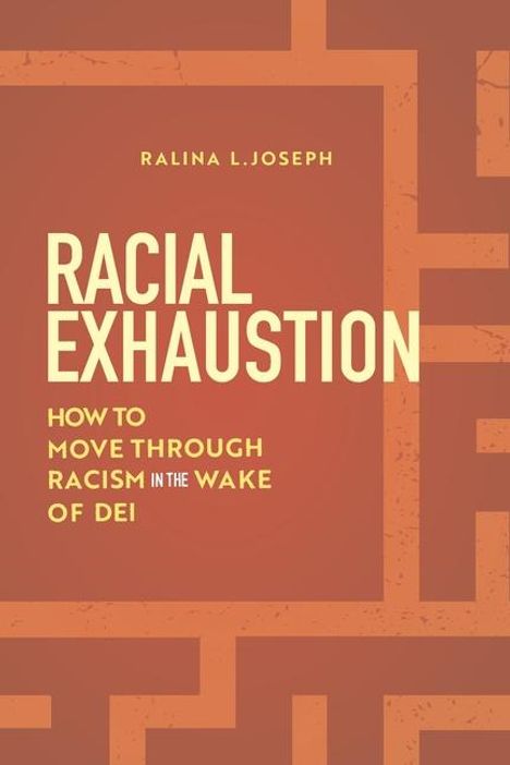Ralina L Joseph: Racial Exhaustion, Buch