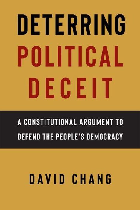 "Deterring Political Deceit" steht oben. Gelber Hintergrund, schwarzer und roter Text. Autor: David Chang.