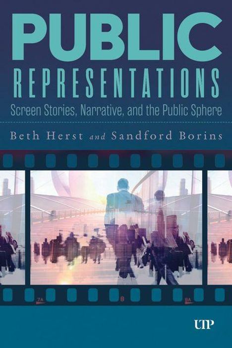 "PUBLIC REPRESENTATIONS: Screen Stories, Narrative, and the Public Sphere" von Beth Herst und Sandford Borins. Silhouetten von Menschen.