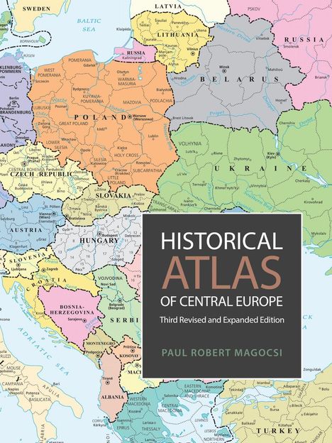 Text: "HISTORICAL ATLAS OF CENTRAL EUROPE, Third Revised and Expanded Edition, PAUL ROBERT MAGOCSI." Karte Europas.