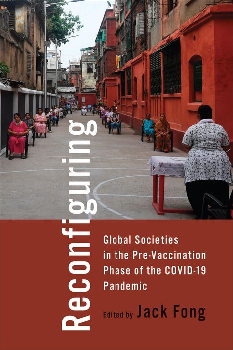 Reconfiguring Global Societies in the Pre-Vaccination Phase of the Covid-19 Pandemic, Buch