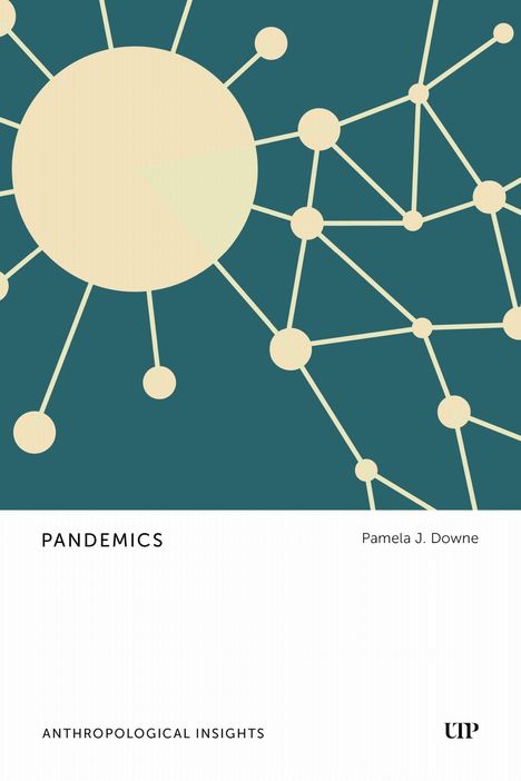 Text: "Pandemics", "Pamela J. Downe", "Anthropological Insights". Abstrakte Grafik mit verbundenen Kreisen auf grünem Hintergrund.