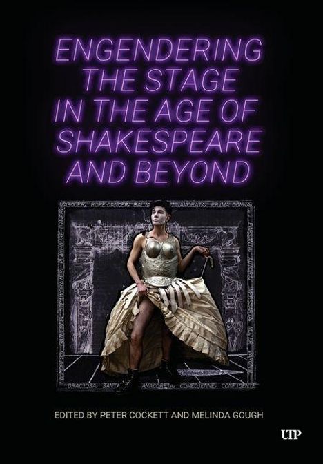 Peter Cockett: Engendering the Stage in the Age of Shakespeare and Beyond, Buch