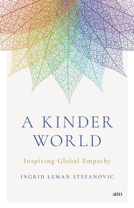 Text: "A Kinder World: Inspiring Global Empathy" von Ingrid Leman Stefanovic. Bunte Netzstruktur oben.