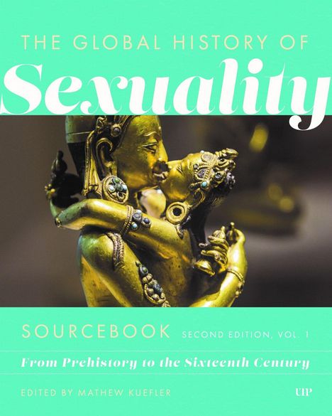 "The Global History of Sexuality" in großen Buchstaben. Eine goldene Statue zeigt sich innig küssende Figuren.