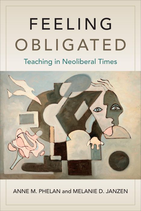 Anne M Phelan: Feeling Obligated, Buch