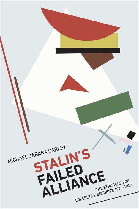 Michael Jabara Carley: Stalin's Failed Alliance, Buch