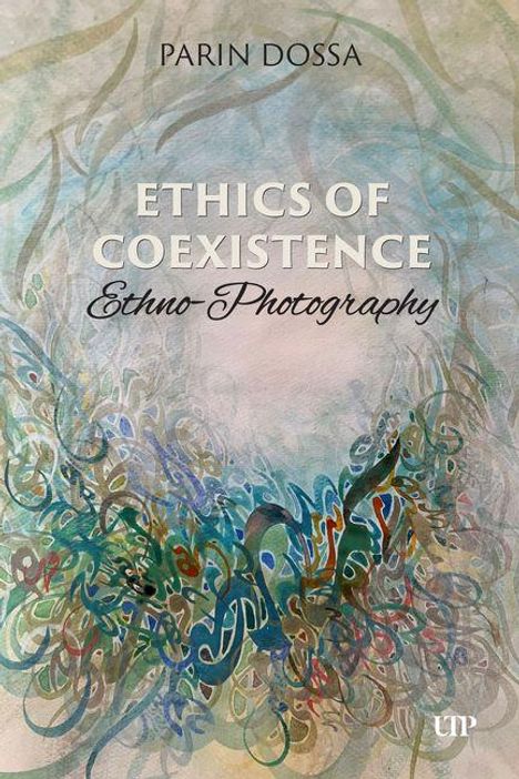 Parin Dossa: Ethics of Co-Existence, Buch