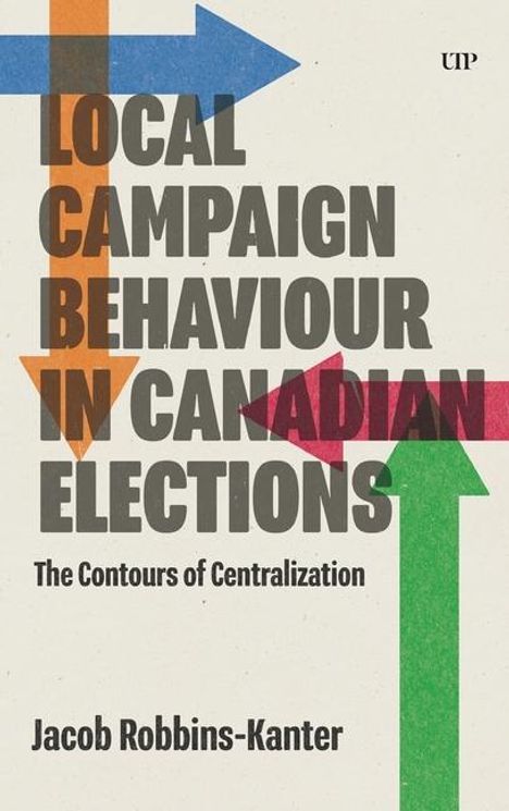 Jacob Robbins-Kanter: Local Campaign Behaviour in Canadian Elections, Buch
