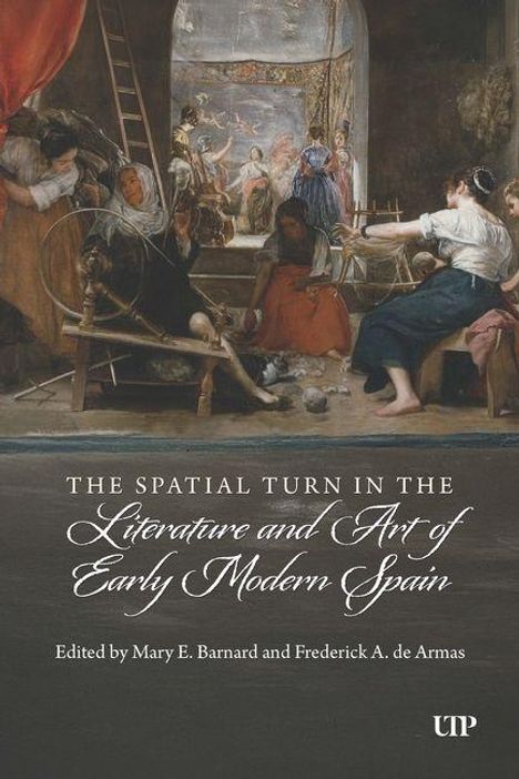 Mary E Barnard: The Spatial Turn in the Literature and Art of Early Modern Spain, Buch