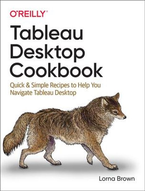 Lorna Brown: Tableau Desktop Cookbook, Buch