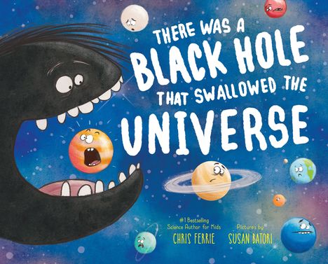 Chris Ferrie: There Was a Black Hole That Swallowed the Universe, Buch