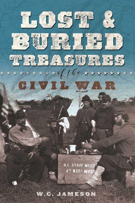 W C Jameson: Lost and Buried Treasures of the Civil War, Buch
