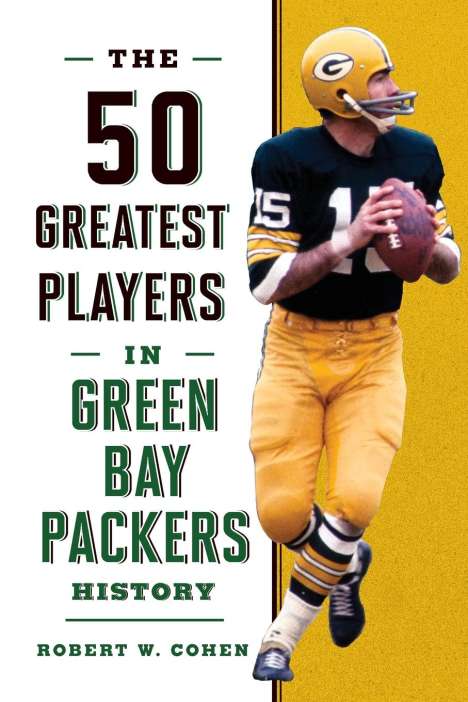 Robert W. Cohen: The 50 Greatest Players in Green Bay Packers History, Buch