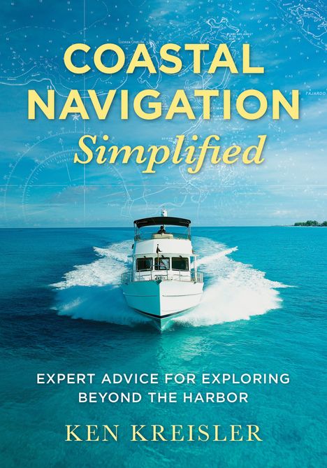 Ken Kreisler: Coastal Navigation Simplified: Expert Advice for Exploring Beyond the Harbor, Buch