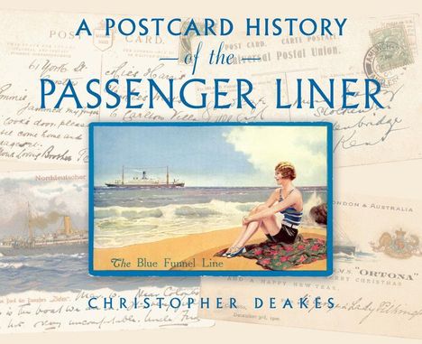 Christopher Deakes: A Postcard History of the Passenger Liner, Buch