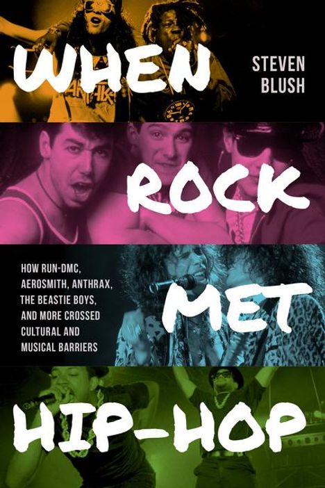 Steven Blush: When Rock Met Hip-Hop, Buch