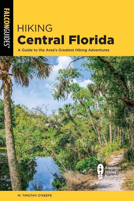 M Timothy O'Keefe: Hiking Central Florida, Buch