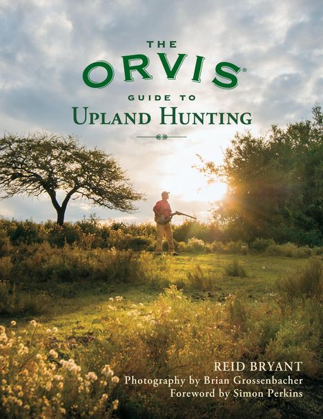 Reid Bryant: The Orvis Guide to Upland Hunting, Buch