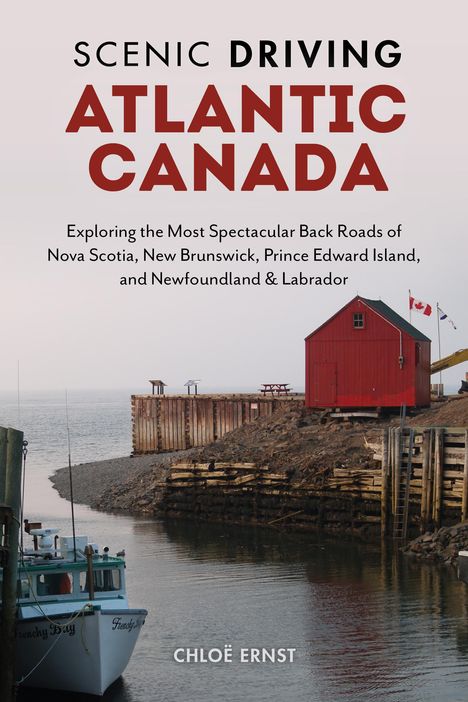 Chloe Ernst: Scenic Driving Atlantic Canada, Buch