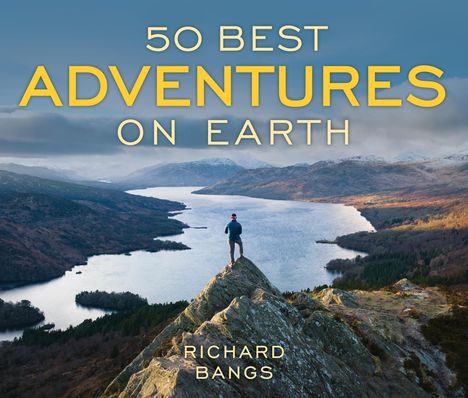 Richard Bangs: 50 Best Adventures on Earth, Buch