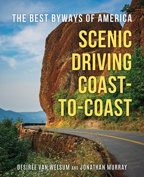 Text: "The Best Byways of America: Scenic Driving Coast-to-Coast. Desirée Van Welsum and Jonathan Murray." Ein kurviger Straßenabschnitt an einer Klippe.