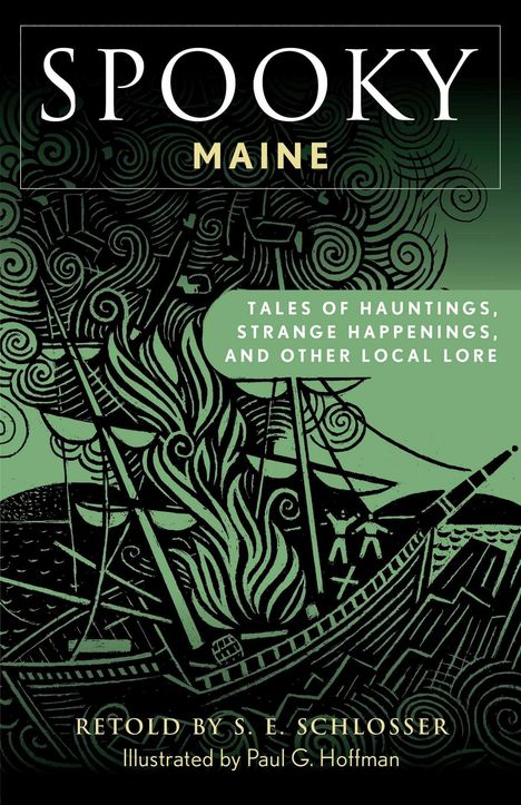 Titel: "Spooky Maine". Untertitel: "Tales of Hauntings, Strange Happenings, and Other Local Lore". Illustration: unheimliches Segelschiff.
