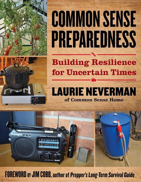 Titel: COMMON SENSE PREPAREDNESS. Untertitel: Building Resilience for Uncertain Times. Bilder: Tomatenpflanzen, Kochplatte, Radio, blauer Wassertank.