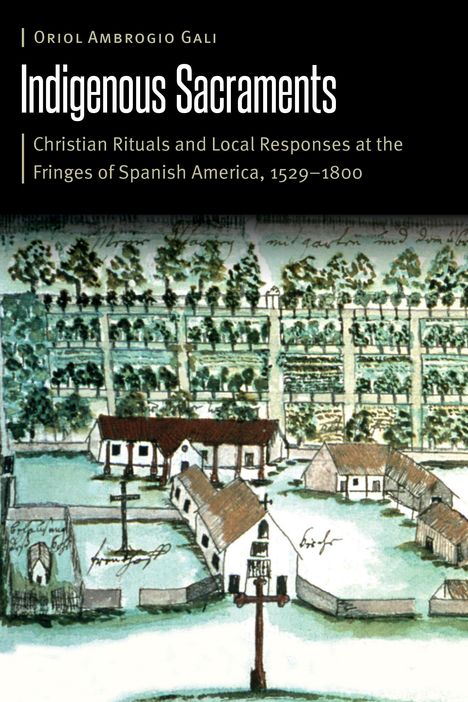 Oriol Ambrogio Gali: Indigenous Sacraments, Buch