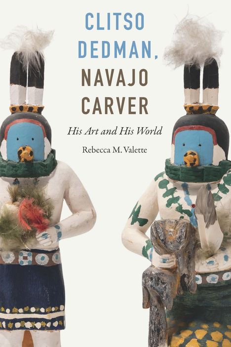Rebecca M. Valette: Clitso Dedman, Navajo Carver: His Art and His World, Buch