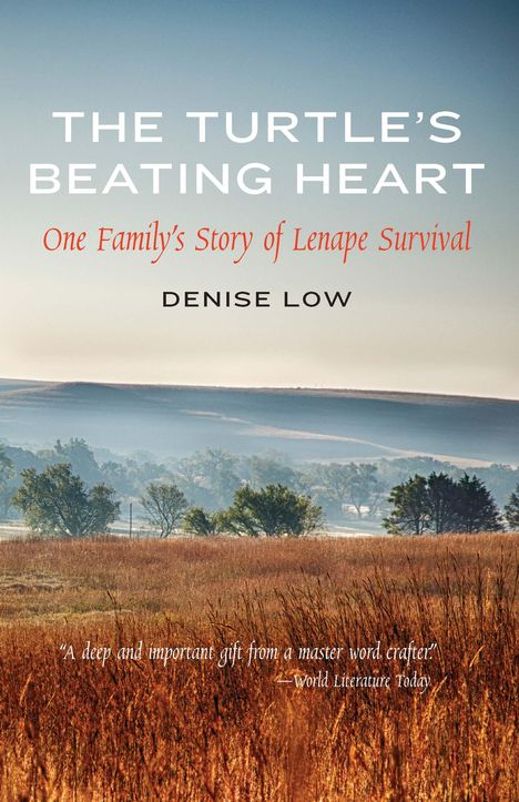 Denise Low: The Turtle's Beating Heart: One Family's Story of Lenape Survival, Buch