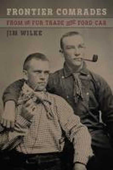 Jim Wilke: Frontier Comrades, Buch