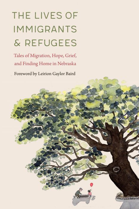 "The Lives of Immigrants & Refugees" und "Foreword by Leirion Gaylor Baird" oben, Illustration eines großen Baumes.