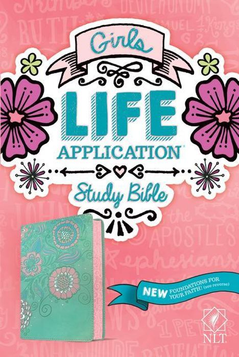 NLT Girls Life Application Study Bible (Leatherlike, Teal/Pink Flowers), Buch