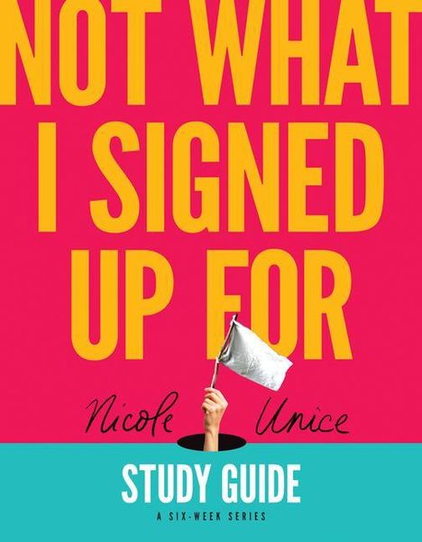 Nicole Unice: Not What I Signed Up for Study Guide, Buch
